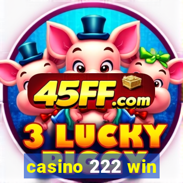 casino 222 win